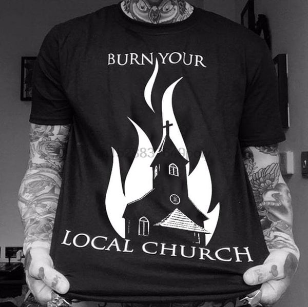 

burn your local church t-shirt