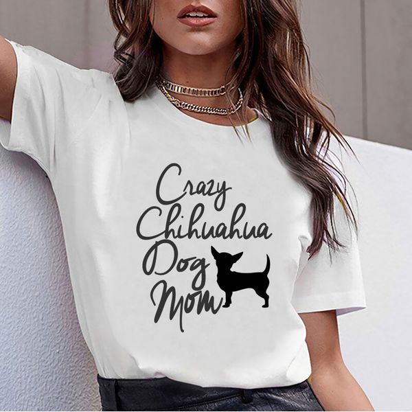 

t shirt women crazy chihuahua dog mom humor white cotton female tshirt