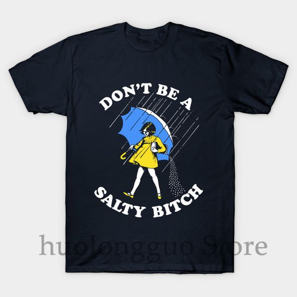 

funny printed men t shirt o-neck tshirts dont be a salty bitch women cotton t-shirt women cotton t-shirt