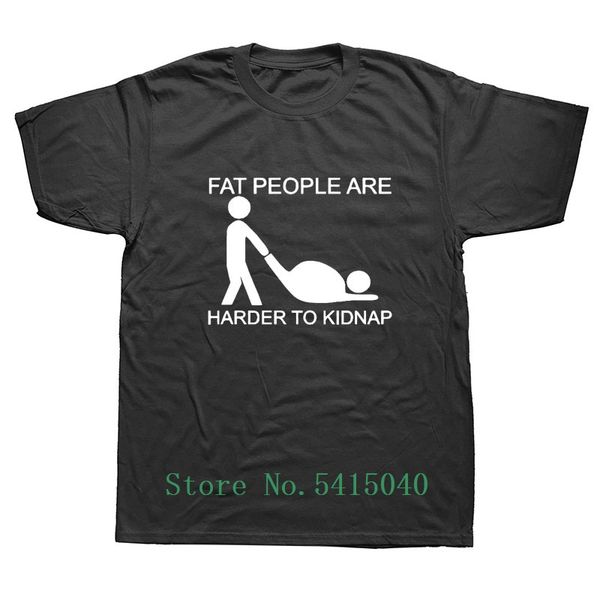 

fat people are harder to kidnap t-shirt t shirt joke digital t shirt man comic printing o-neck tshirt unisex