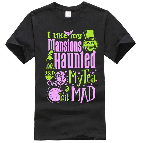 

i like my mansions and haunted my tea a bit mad ha t shirt design cotton crew neck normal famous comfortable vintage shirt