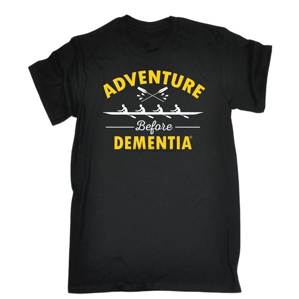 

adventure before dementia rowing t-shirt tee row university gift birthday funny streetwear funny tee shirt
