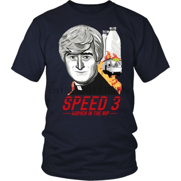 

funny father ted speed 3 women in the nip t-shirt