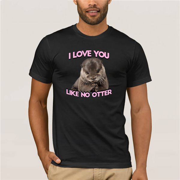 

summer fit slim men t-shirts 100% cotton cute for man i love you like no otter valentines custom clothing short sleeve tshirt