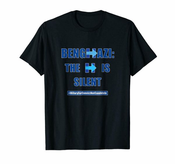 

benghazi the h is silent hillary for convint not candidate black t-shirt s-3xl