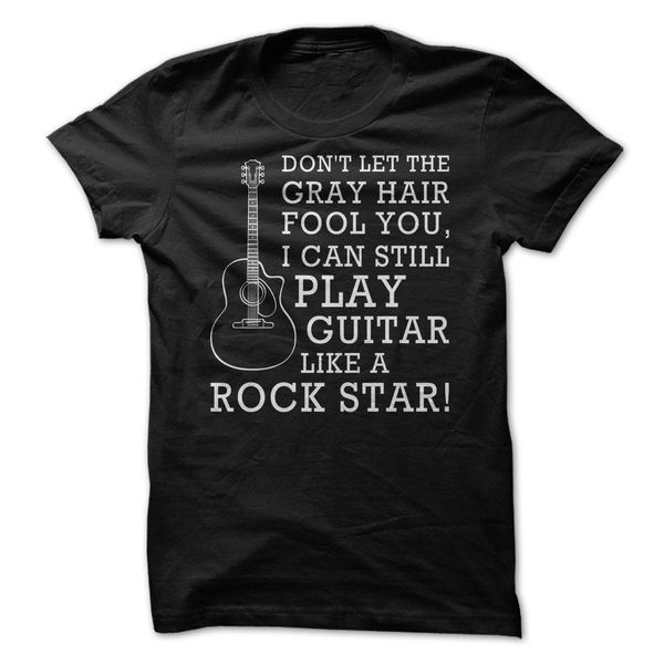 

2019 cool don't let the gray hair fool you - guitar - funny t-shirt tee