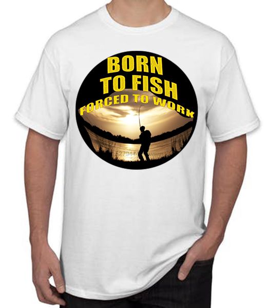 

t-shirt born to fisher forced to work fishinger fisherman pike carp bass funny joke t shirt unique classic cotton men tee