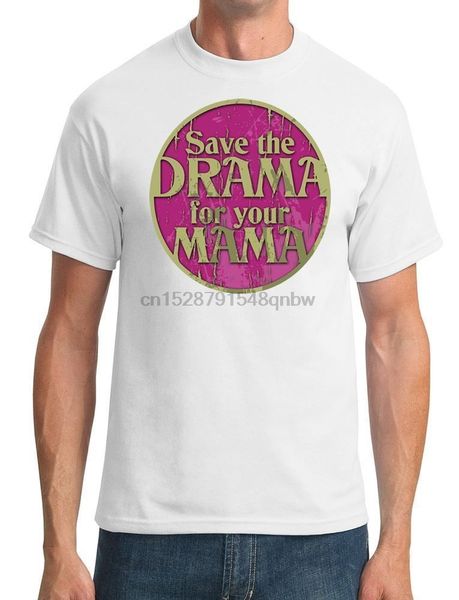 

save the drama for your mama - mens t-shirt