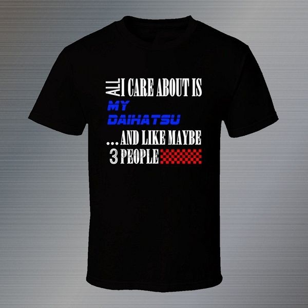 

all i care about is daihatsu my cool car men's t shirt fashion design short sleeve summer tee casual streetwear cotton