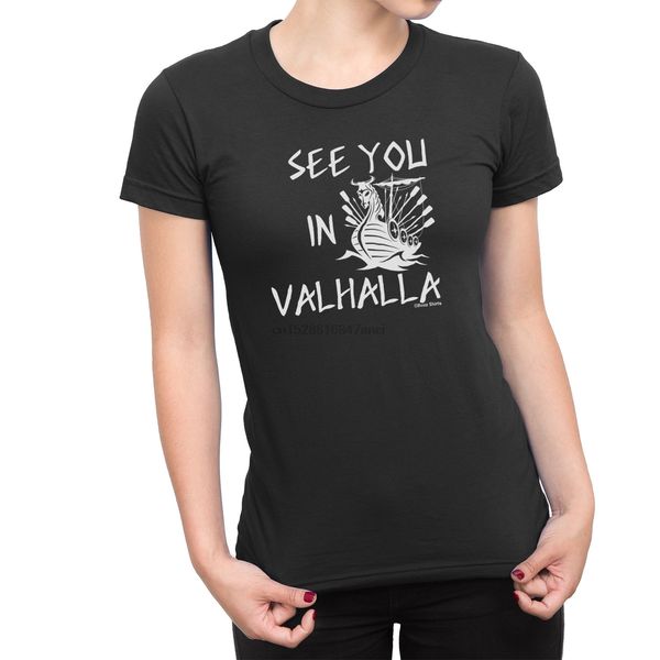

see you in valhalla ladies funny viking t-shirt odin thor ragnar norse tee cool casual pride t shirt men new