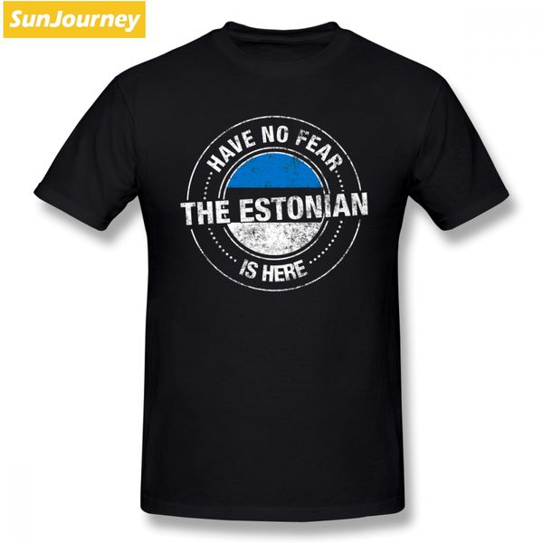 

have no fear the estonian is here t shirt short sleeve t-shirts for men pop cool oversize cotton fitness men