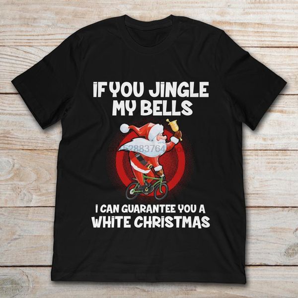 

если вы jingle bells my я могу гарантировать вам белое рождество t-shirt