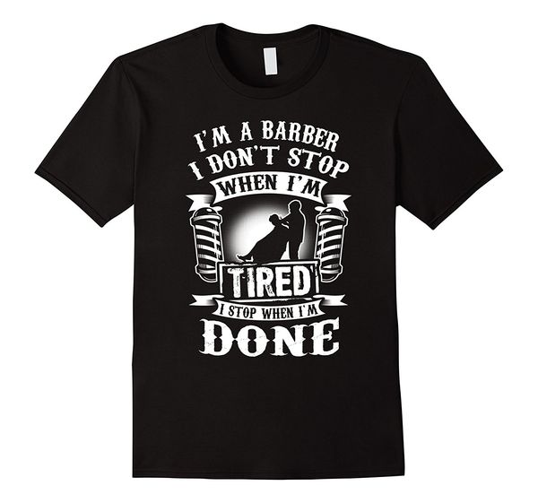 

с коротким рукавом для мужчин одежда летнего я barber я останавливаюсь, когда я закончу t-shirt - смешной barber tee tee shirt
