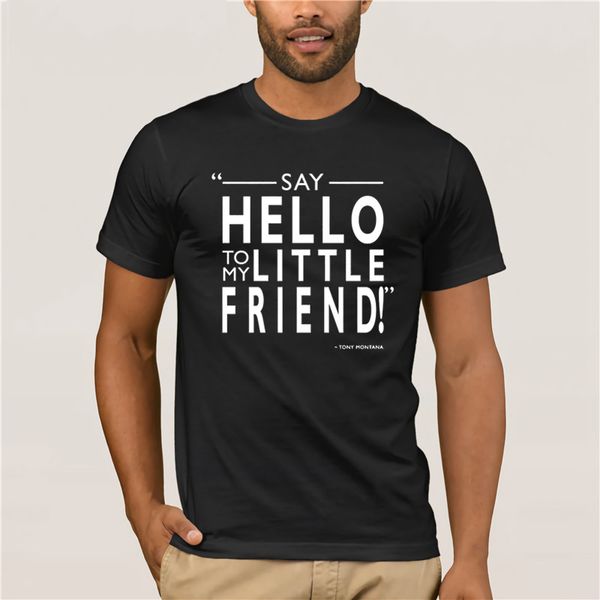 

the est t shirt in the world say hello to my little friend mark rogan transparent 2019 round summer men's short t shirt