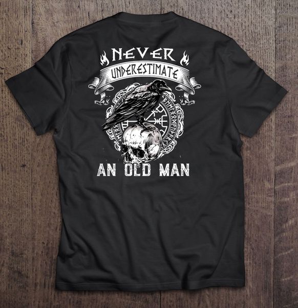 

never underestimate an old man viking version t-shirts
