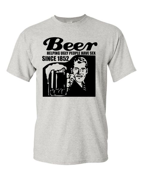 

beer helping ugly people have since 1852 t-shirt tee