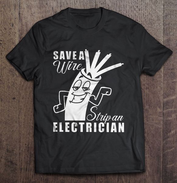 

men t shirt save a wire strip an electrician women t-shirt