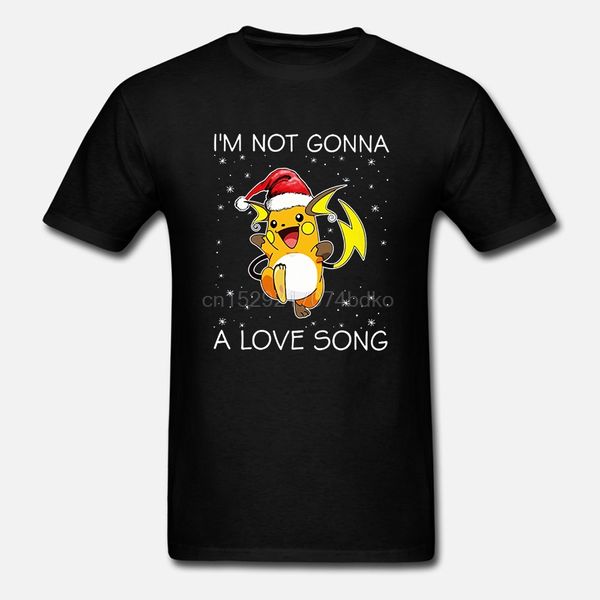 

men t shirt i'm not gonna a love song raichu christmas sweater women t-shirt