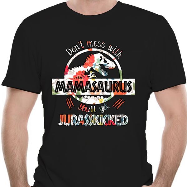 

dont mess with mamasaurus youll get jurasskicked t-shirt fitness tee shirt