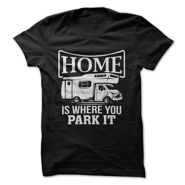 

home is where you park it - funny t-shirt