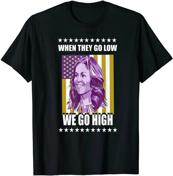 

when they go low we go high michelle obama t-shirt for breathable tee shirt men summer t-shirt brand