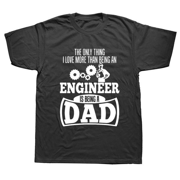 

engineer dad funny t shirts men summer cotton harajuku short sleeve o neck streetwear black t-shirt
