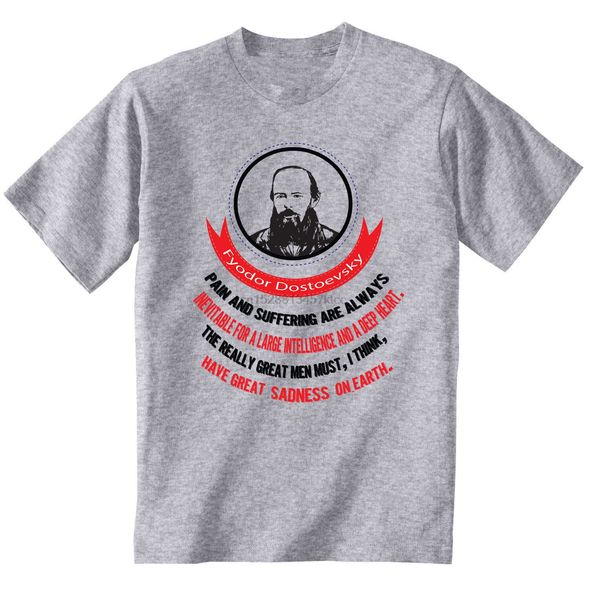 

fyodor dostoevsky pain quote - new cotton grey grey tshirt