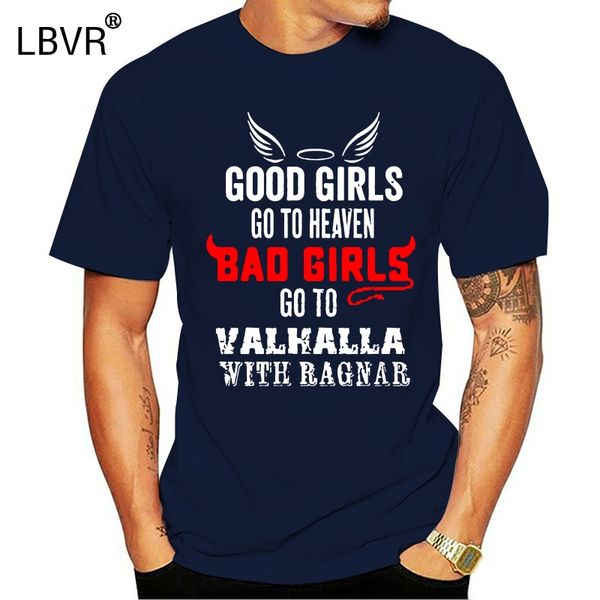 

good girls go to heaven bad girls go to valhalla cool fashion t-shirt