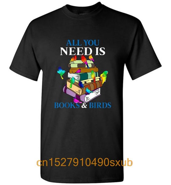 

all you need is book and birds funny bird lover gift men t-shirt