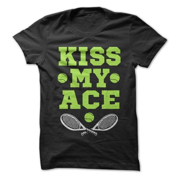 

kiss my ace - tennis sports funny t-shirt short sleeve 100% cotton new