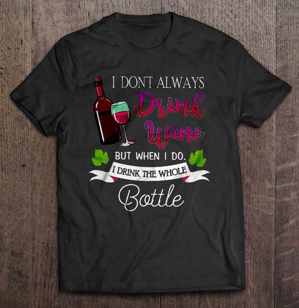 

я не всегда пить вино, но когда я я пью всю бутылку version2 - футболки