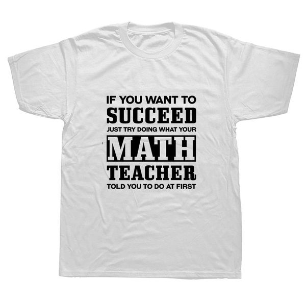 

math teacher gift idea funny t-shirt men cotton streetwear oversized short sleeve round neck hip hop t shirt tshirt camiseta