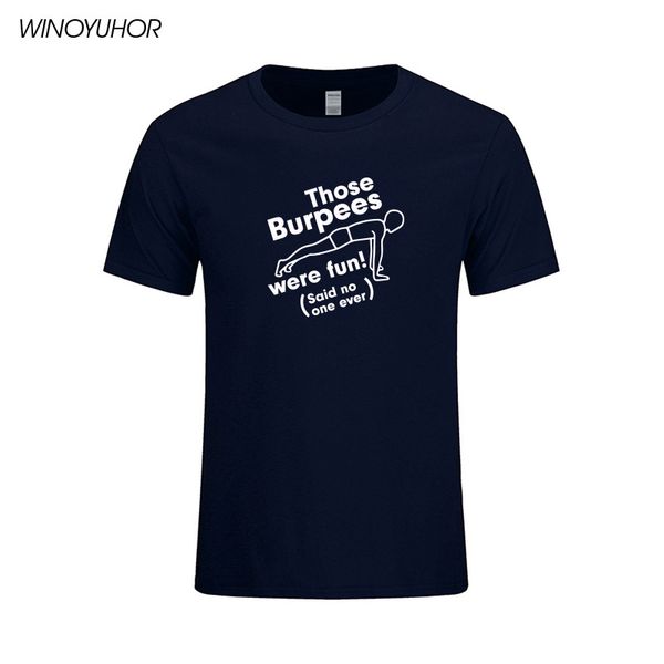 

those burpees were fun t shirts men summer cotton o neck funny bodybuilding short sleeve t-shirt