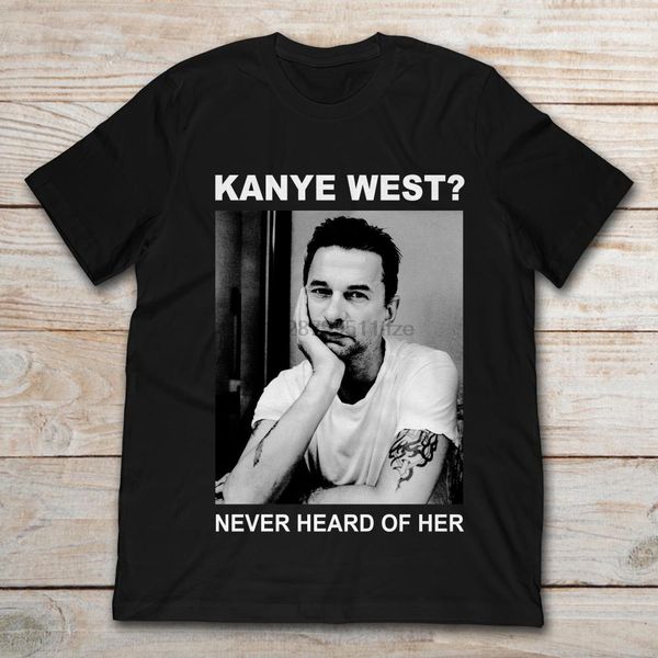 

dave gahan kanye west never heard of her t-shirt