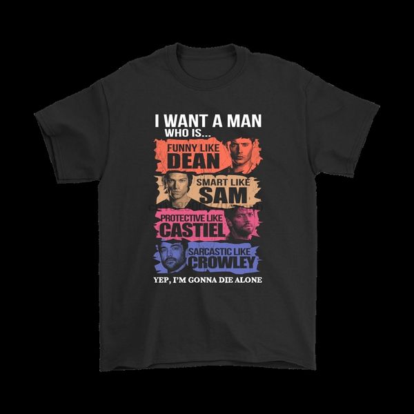 

brand i want a man who is yep im gonna die alone supernatural t-shirts 2019 summer menshort sleeve t-shirt