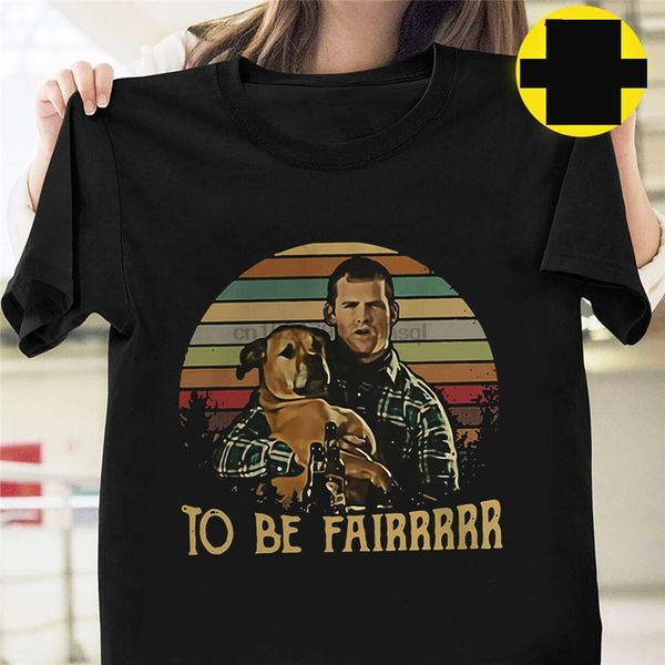 

letterkenny wayne to be fairrrrrr t shirt black size s-3xl new cool tee shirt