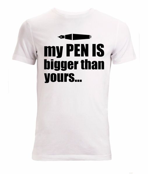 

2019 new summer men fashion my pen is bigger than yours funny graphic men's (woman's available) tshirt white tee shirt