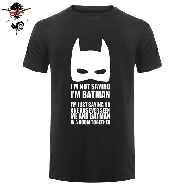 

я не говорю, что я бэтмен подменить смешной фильм мужская футболка футболка мужская мода с коротким рукавом хлопок топ tee camisetas hombre