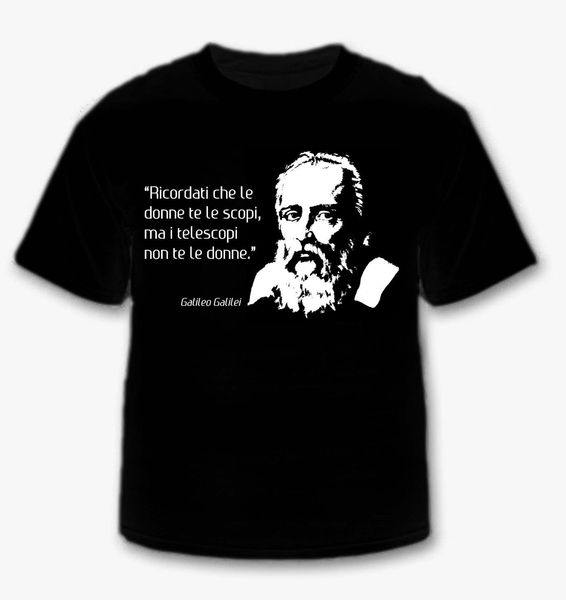 

new 2019 summer fashion t-shirt maglietta galileo galilei citazione funny tee shirt
