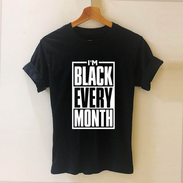 

i'm black every month printed letters t shirt funny teeshirt women clothing casual short sleeve tees dropshipping
