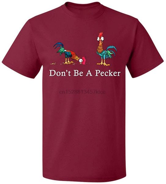

dont be a pecker moana chicken hei hei 5xl funny t shirt men women tee shirt classic custom design