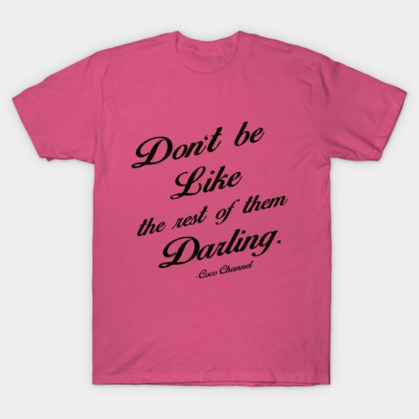 

men t-shirt don't be like the rest of them darling tshirt women t shirt