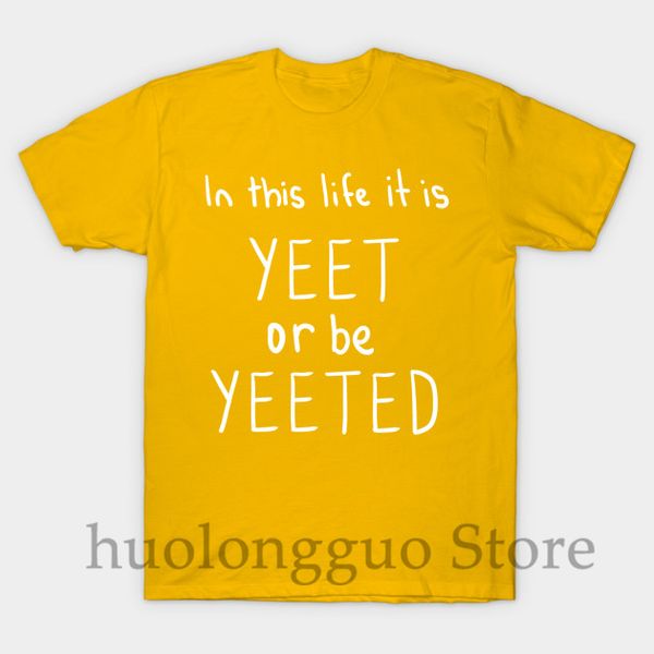 

funny printed men t shirt o-neck tshirts yeet or be yeeted women cotton t-shirt