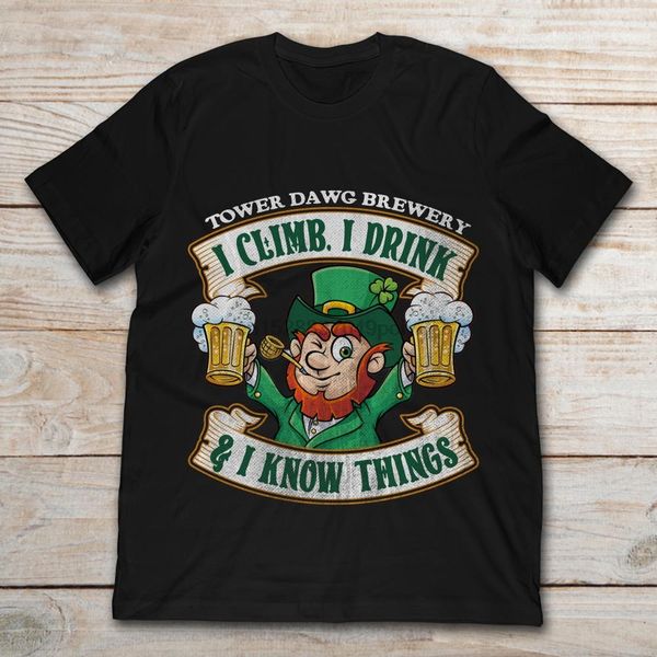 

leprechaun holding beer tower dawg brewery i climb i drink i know things t-shirt