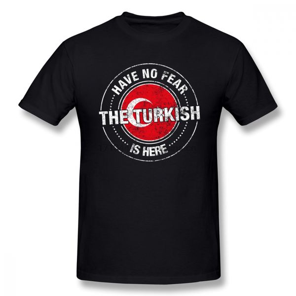 

have no fear the turkish is here t shirt short sleeve men clothes homme guy plus size cotton crewneck men shirts