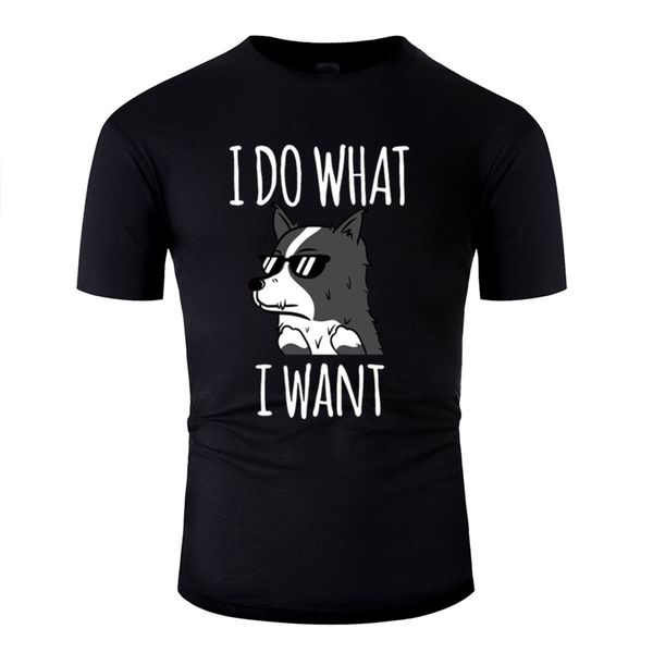 

customize fitted border collie i do what i want t-shirt for mens kawaii comics t-shirts homme 2020 quality