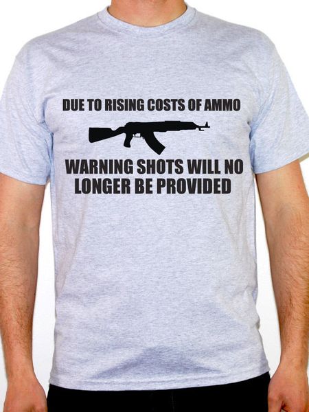 

2019 new men's due to rising costs of ammo - shooting / novelty / humorous themed men's t-shirt summer fashion