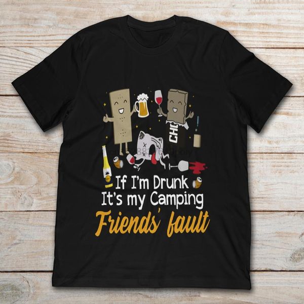 

chocolate bars if im drunk its my camping friends fault t-shirt