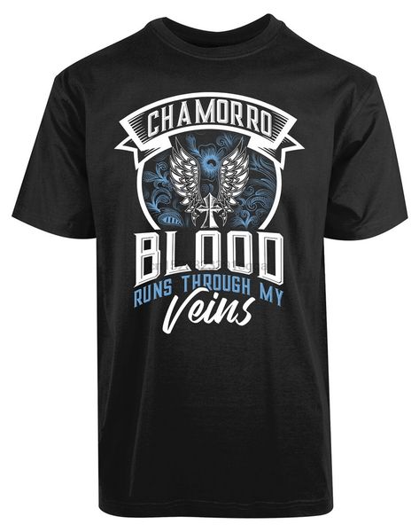 

chamorro blood runs trough my veins new mens shirt guam authentic summer tee cotton summer plus size tee shirt