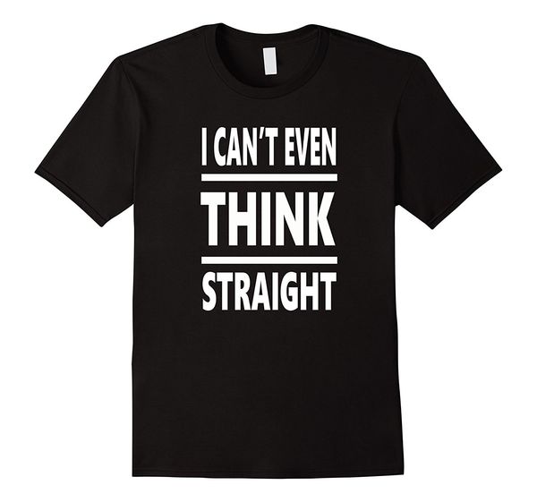 

i can't even think straight shirt - gay pride t-shirt summer style funny 2018 new short sleeve casual t shirt tee